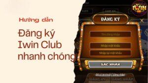 Tại sao nên lựa chọn đăng ký Iwin